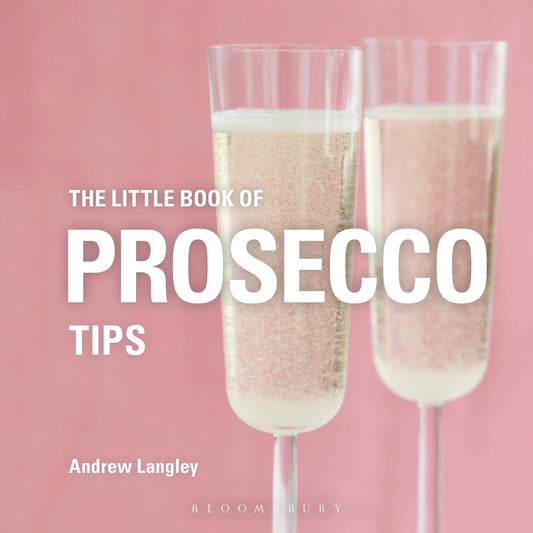 The Little Book of Prosecco Tips (Little Books of Tips) by Langley, Andrew