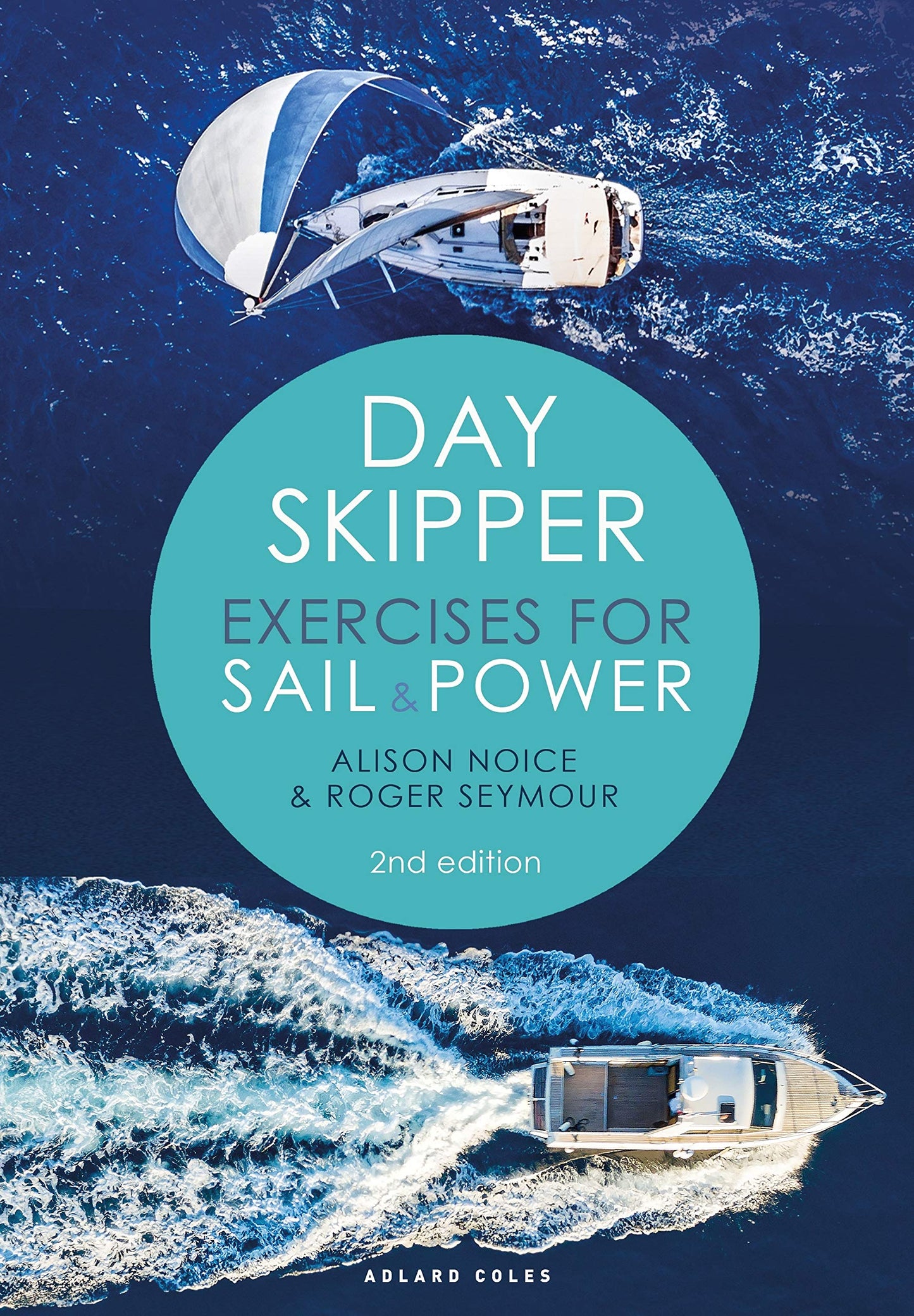 Day Skipper: Exercises For Sail & Power (with free practice chart) by Alison Noice & Roger Seymour