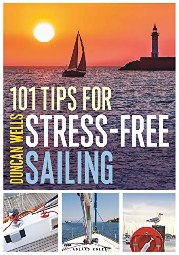 101 Tips for Stress-Free Sailing by Wells, Duncan