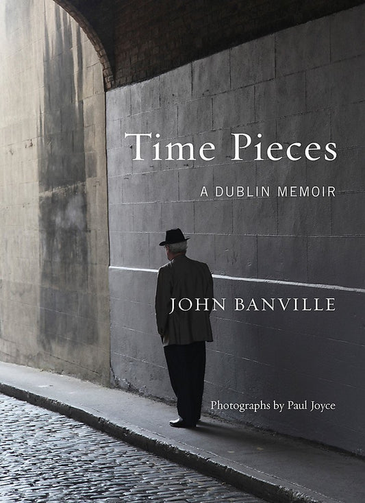 Time Pieces: A Dublin Memoir by John Banville