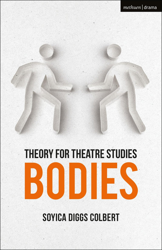 Theory for Theatre Studies: Bodies by Soyica Diggs Colbert