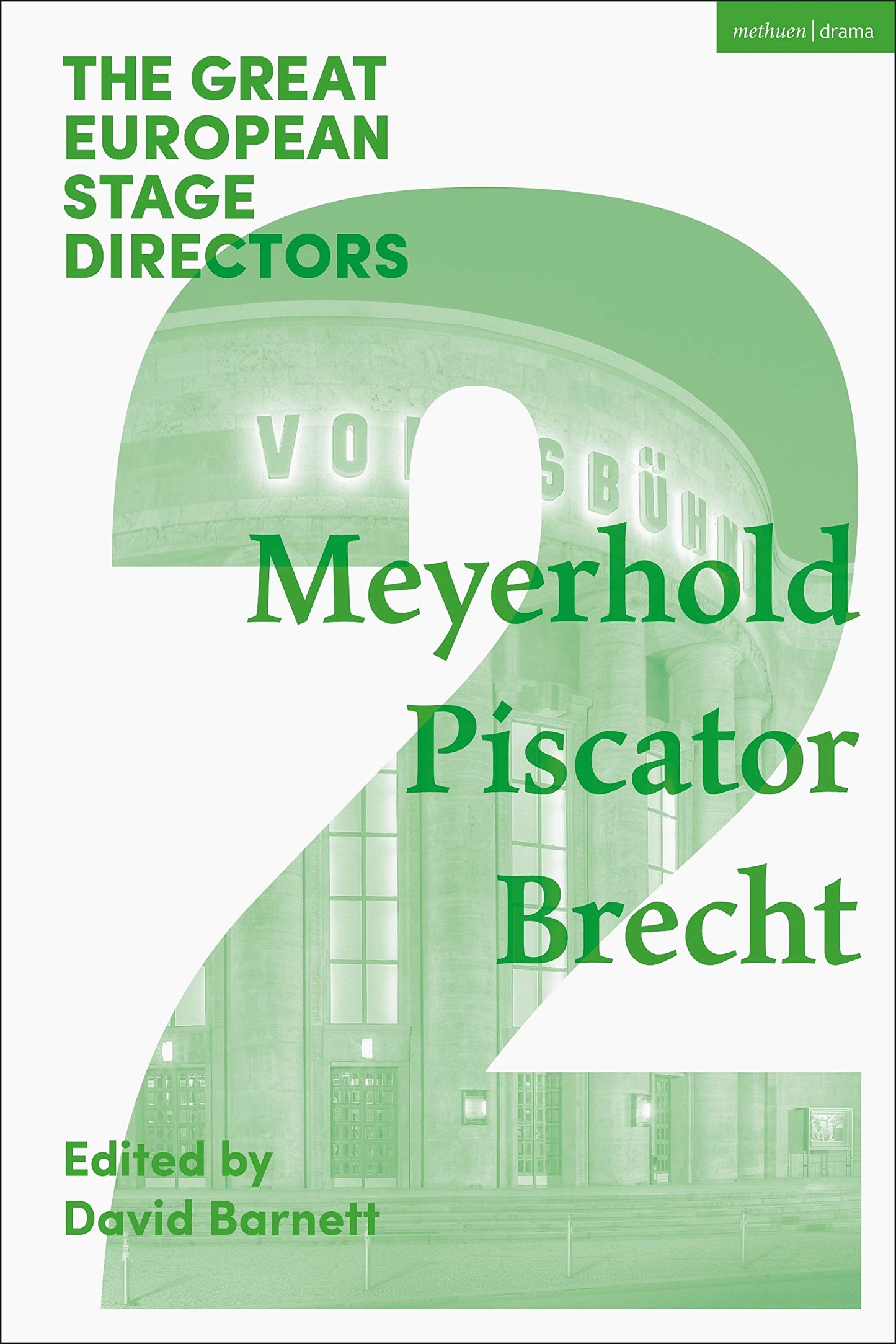 Great European Stage Directors Volume 2: Meyerhold, Piscator, Brecht (Great Stage Directors) by ed. David Barnett