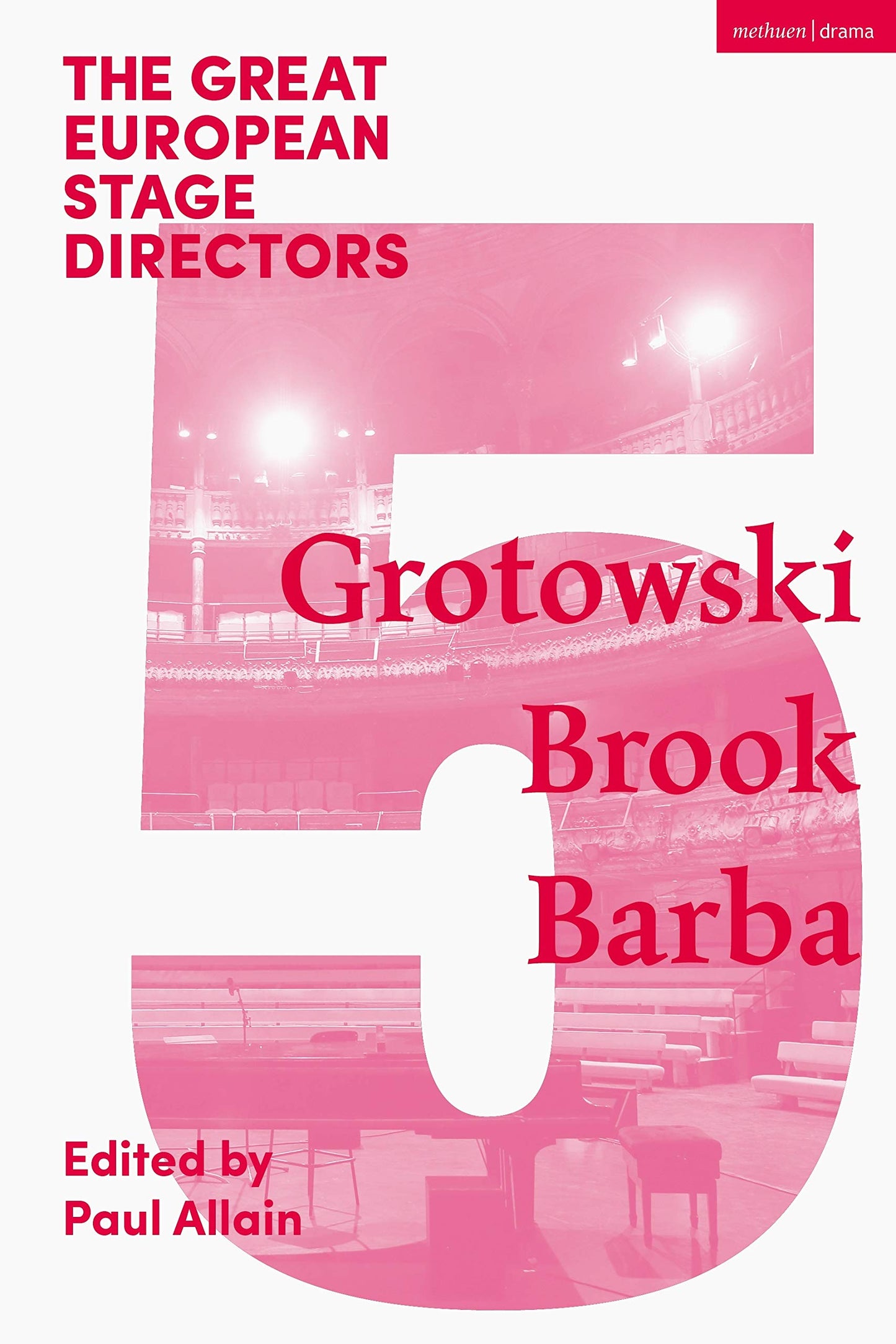 Great European Stage Directors Volume 5: Grotowski, Brook, Barba (Great Stage Directors) by ed. Paul Allain