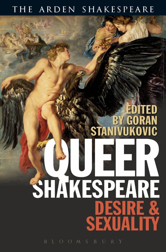 Queer Shakespeare: Begierde und Sexualität von Goran Stanivukovic