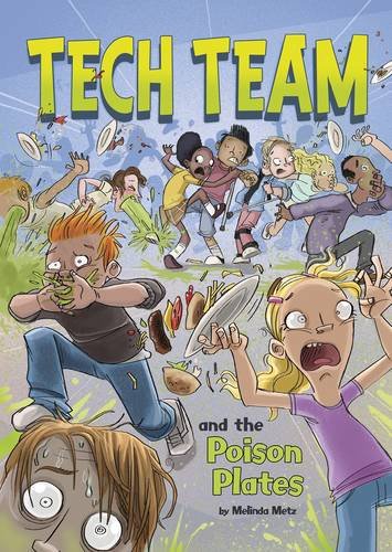 Tech Team & The Poison Plates by Melinda Metz