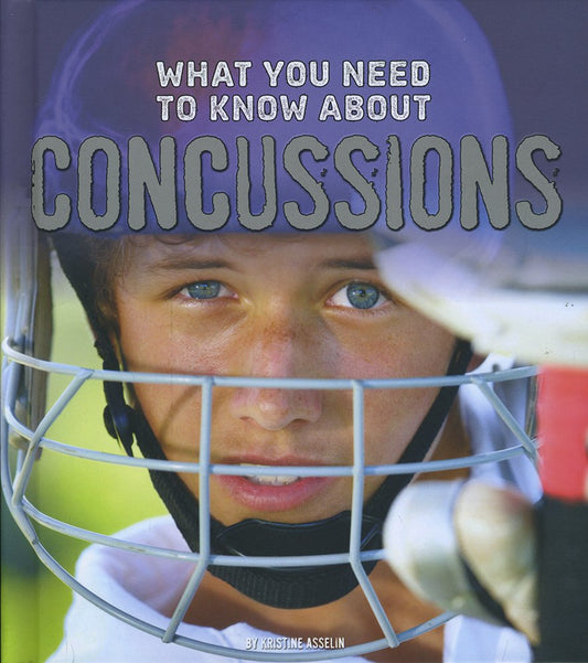 Focus On Health: What You Need To Know About Concussions by Kristine Asselin