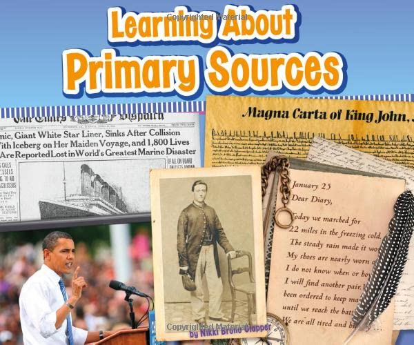 Media Literacy For Kids: Learning About Primary Sources by Nikki Bruno Clapper