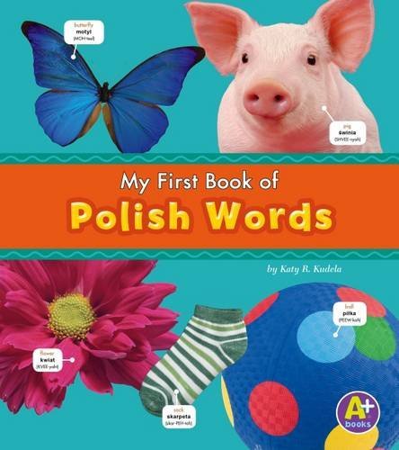 My First Book Of Polish Words by Katy R. Kudela