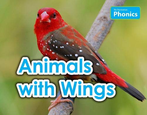 No Nonsense Phonics: Animals With Wings by Elizabeth Nonweiler