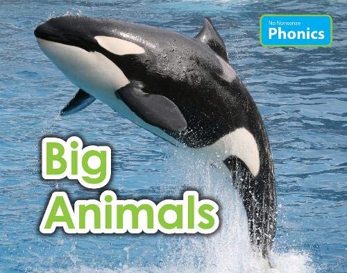 No Nonsense Phonics: Big Animals by Elizabeth Nonweiler