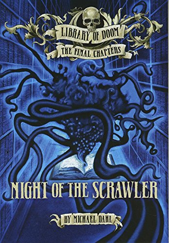 Night of the Scrawler: Library of Doom: The Final Chapters by Dahl, Michael