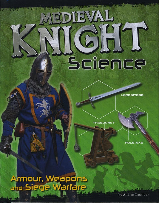 Medieval Knight Science by Allison Lassieur