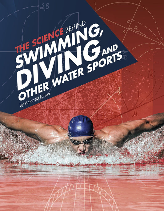 Science Behind Swimming Diving & Water by Amanda Lanser