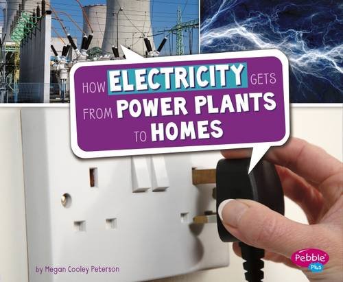 Here To There: How Electricity Gets From Power Plants To Homes by Megan Cooley Peterson