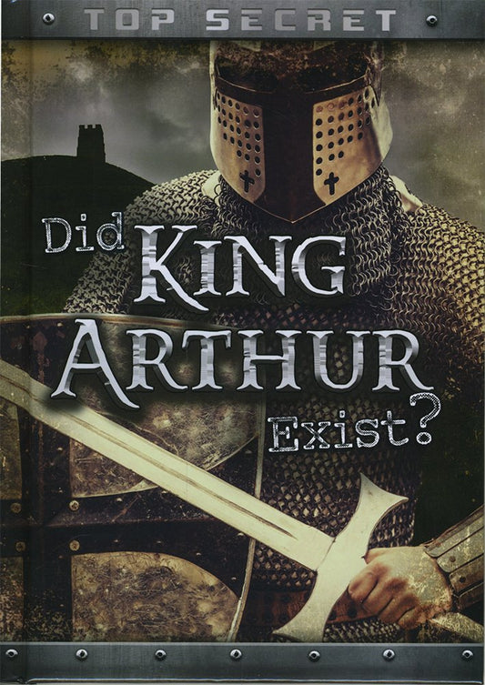 Did King Arthur Exist? by Nick Hunter