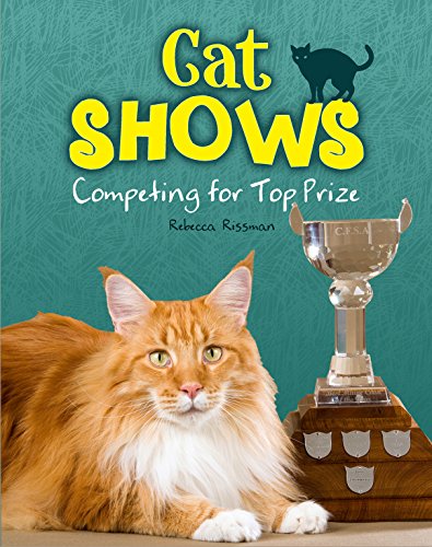 Cat Shows: Competing for Top Prize (Snap Books: Cats Rule!) by Rebecca Rissman