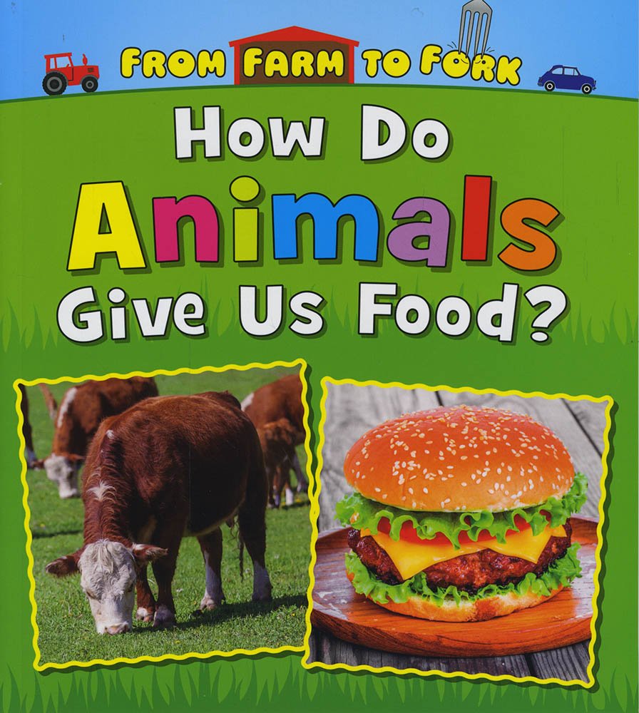 How Do Animals Give Us Food by Staniford, Linda