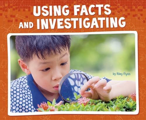 Working Scientifically: Using Facts & Investigating by Riley Flynn