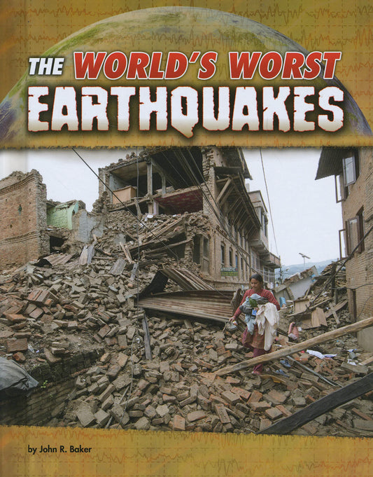 World's Worst Earthquakes by John R.Baker