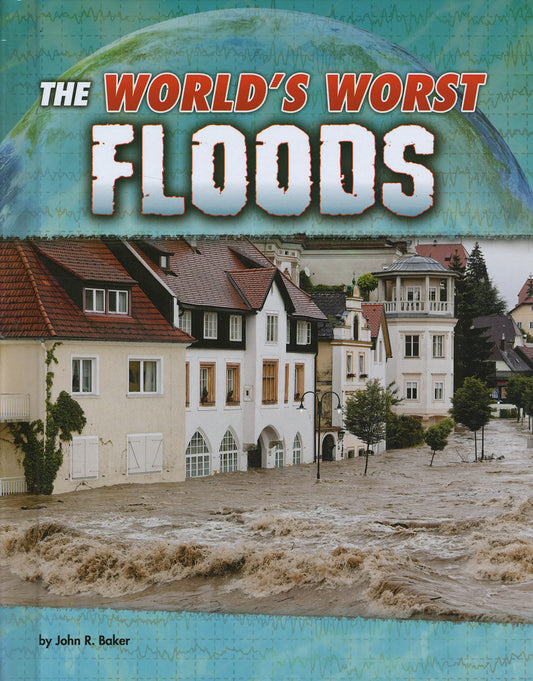 World's Worst Floods by John R.Baker