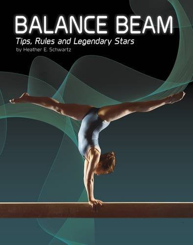 Gymnastics: Balance Beam by Heather E.Schwartz