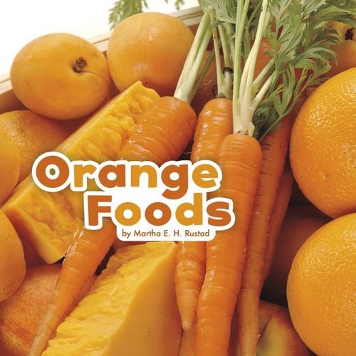 Colourful Foods: Orange Foods by Martha E.H.Rustad