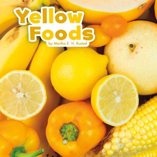 Colourful Foods: Yellow Foods by Martha E.H.Rustad