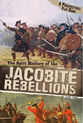 Split History Of The Jacobite Rebellions by Claire Throp