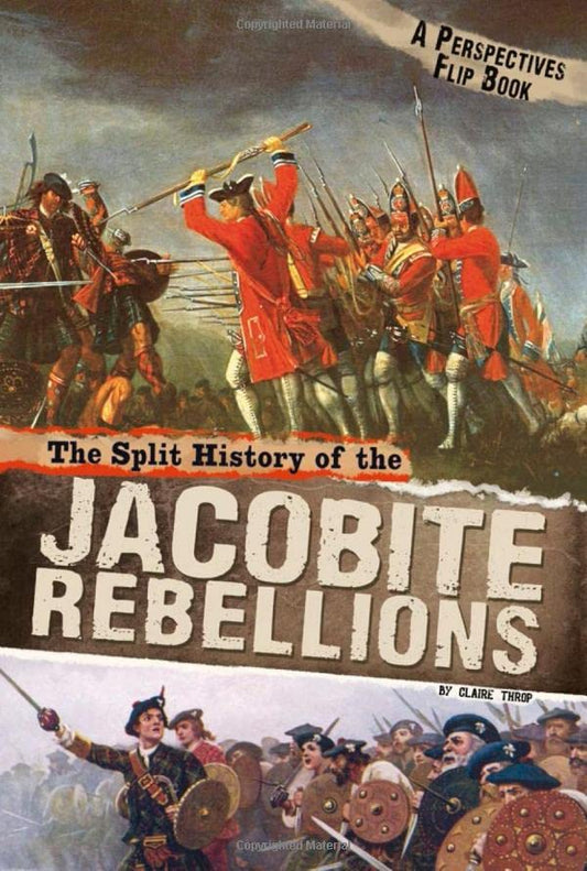 Perspectives Flip Books: The Split History of the Jacobite Rebellions by Claire Throp