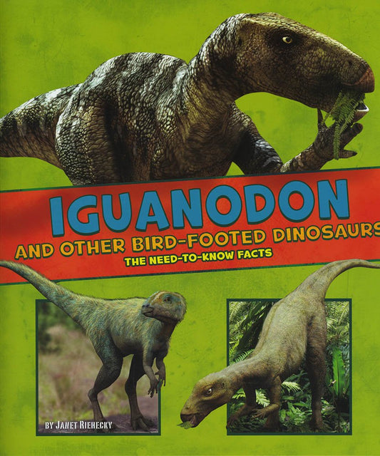 Iguanodon & Other Bird-Footed Dinosaurs by Riehecky, Janet