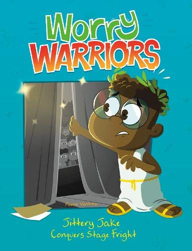 Jittery Jake Conquers Stage Fright - Worry Warriors by Marne Ventura