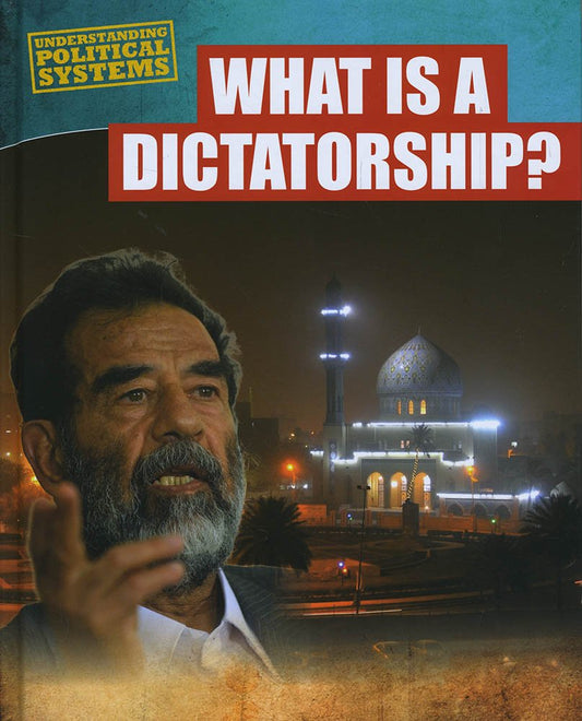 What Is a Dictatorship? - Understanding Political Systems by Nick Hunter