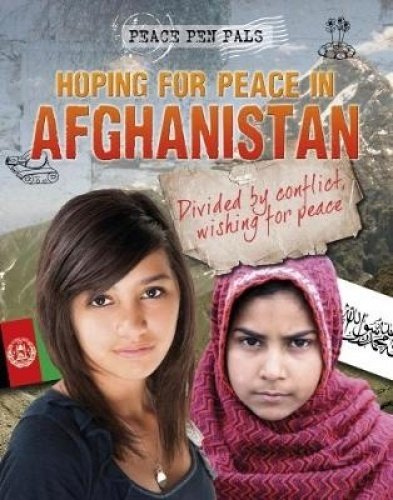 Peace Pen Pals: Hoping For Peace In Afghanistan by Nick Hunter