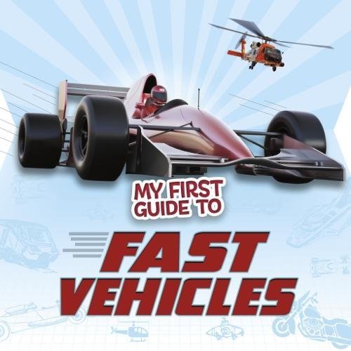 My First Guide To Fast Vehicles by Nikki Potts