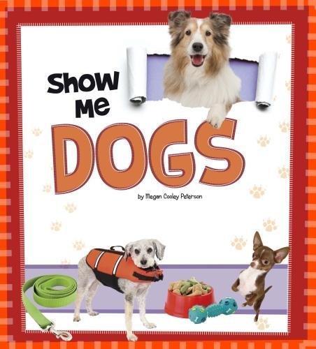 Show Me! Dogs by Megan Cooley Peterson