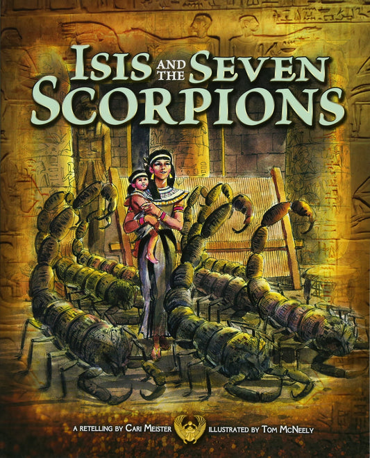 Isis & The Seven Scorpions by Cari Meister &Tom McNeely