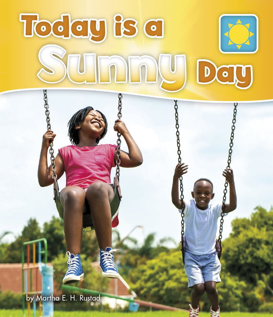 What Is The Weather Today?: Today Is A Sunny Day by Martha E.H.Rustad