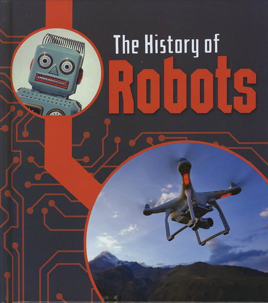 History of Robots - The History of Technology by Chris Oxlade