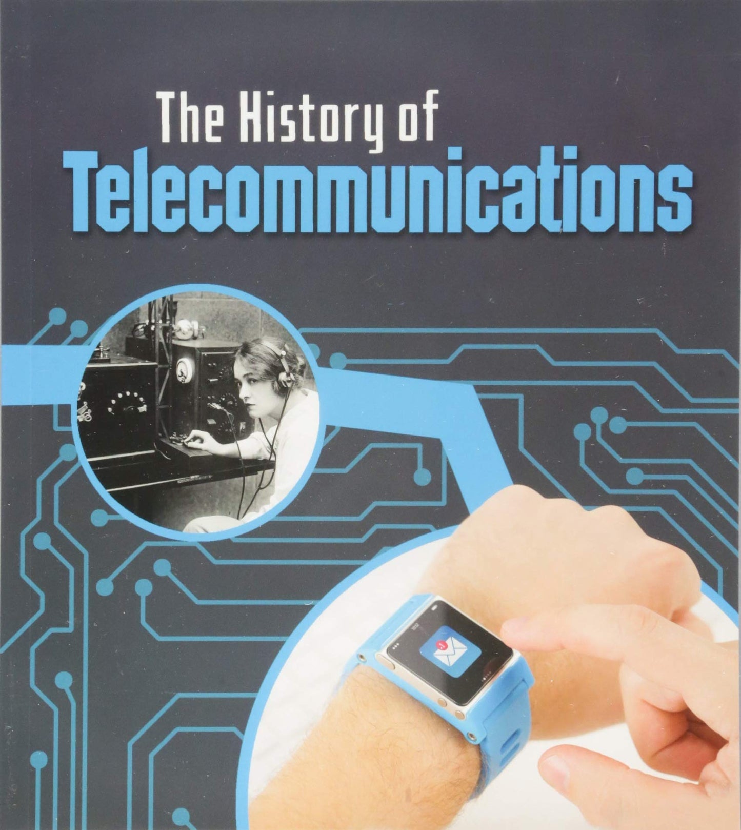 History Of Telecommunications by Chris Oxlade