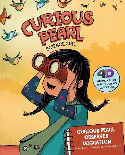 Curious Pearl Science Girl: Curious Pearl Observes Migration by Eric Braun