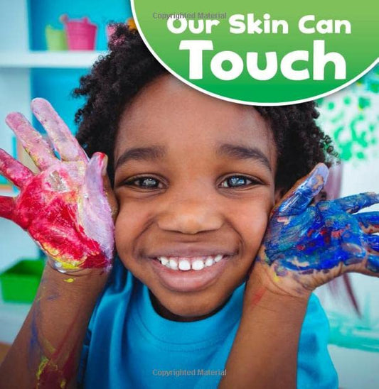 Our Skin Can Touch - Our Amazing Senses by Jodi Wheeler-Toppen