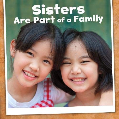 Sisters Are Part Of A Family by Lucia Raatma