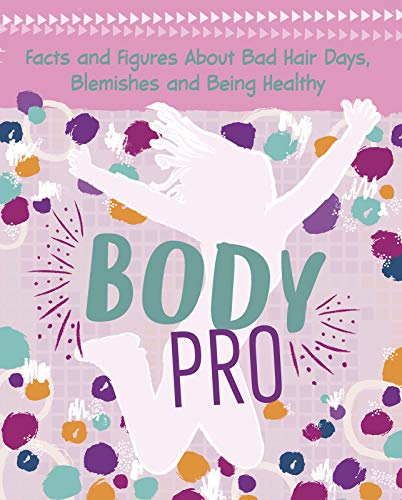 Body Pro: Facts and Figures About Bad Hair Days, Blemishes and Being Healthy (Savvy: Girlology) by Falligant, Erin