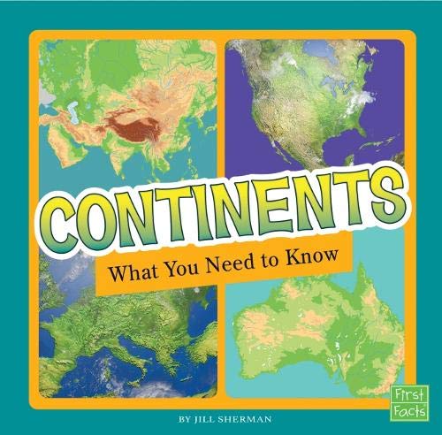 Fact Files: Continents - What You Need To Know by Jill Sherman