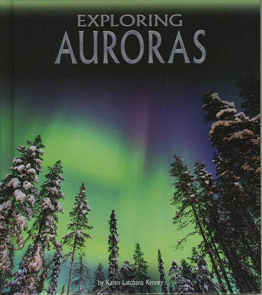 Exploring Auroras by Karen Latchanan Kenney