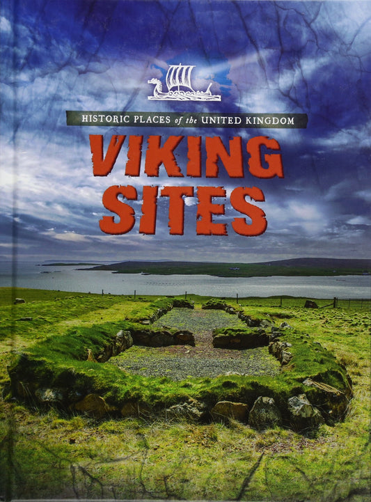 Historic Places Of The United Kingdom: Viking Sites by John Malam