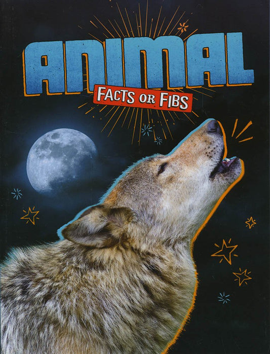 Facts Or Fibs? Animals by Kristin J.Russo