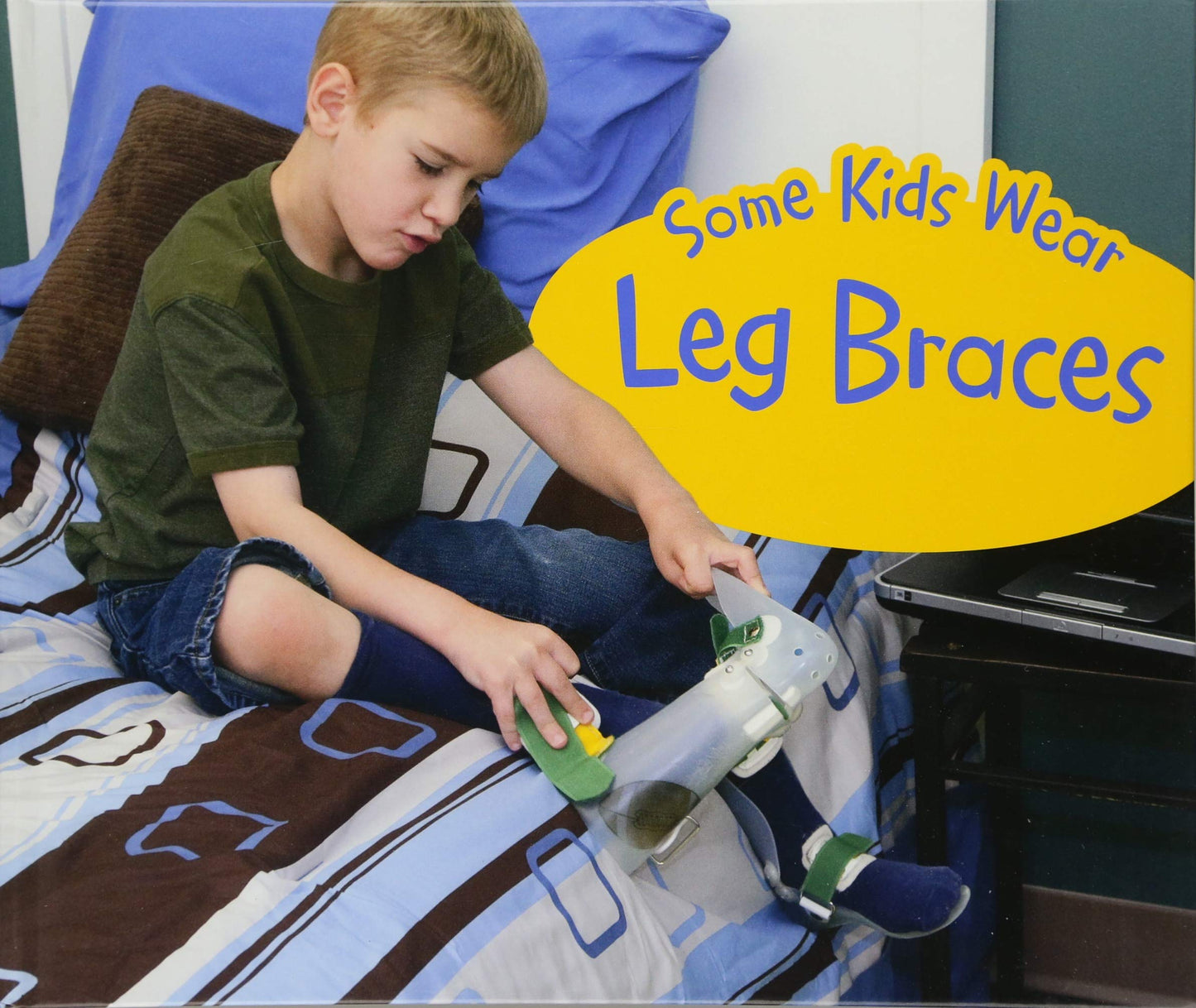 Understanding Differences: Some Kids Wear Leg Braces by Lola M.Schafer