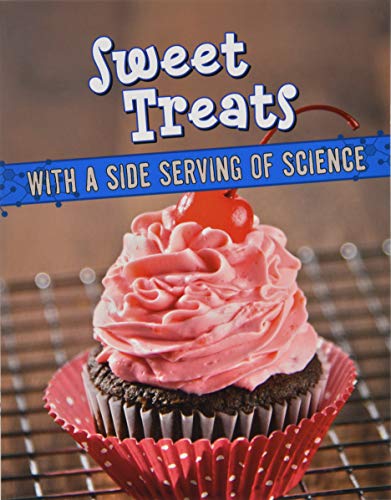 Sweet Treats with a Side Serving of Science (Sweet Eats with a Side of Science) by Eboch, M. M.