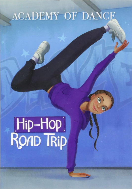 Academy Of Dance: Hip-Hop Road Trip by Margaret Gurevich